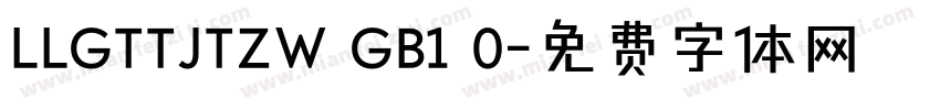 LLGTTJTZW GB1 0字体转换